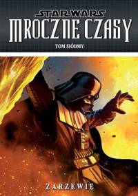 Star Wars: Mroczne czasy. Tom 7: Zarzewie - Douglas Wheatley, Randy Stradley