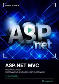 ASP.NET MVC. Kurs video. Poziom pierwszy. Programowanie aplikacji internetowych - Stabla Marek