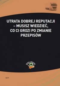 Utrata dobrej reputacji - musisz wiedzieć, co ci grozi po zmianie przepisów - Hrycak Adam