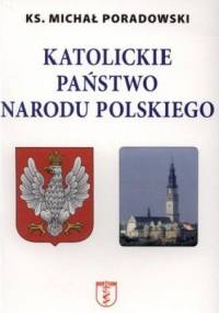 Katolickie Państwo Narodu Polskiego - Michał Poradowski