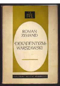 "Dekadentyzm" warszawski - Roman Zimand