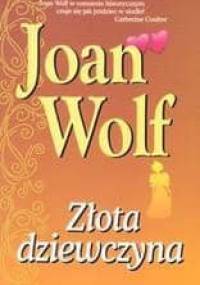 Złota dziewczyna - Joan Wolf