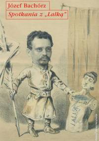 Spotkania z „Lalką” - Józef Bachórz