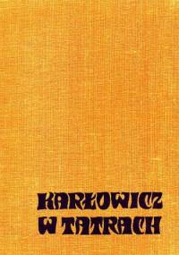 Karłowicz w Tatrach - Mieczysław Karłowicz