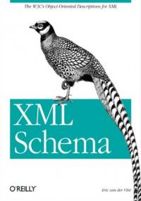 XML Schema. The W3C's Object-Oriented Descriptions for XML - van der Vlist Eric
