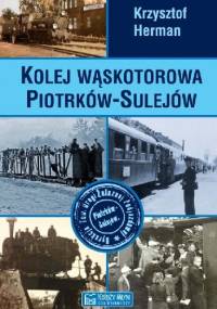 Kolej wąskotorowa Piotrków-Sulejów - Krzysztof Marek Herman