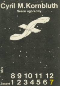 Sezon ogórkowy - Cyril M. Kornbluth