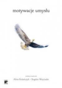 Motywacje umysłu - Bogdan Wojciszke, Alina Kolańczyk