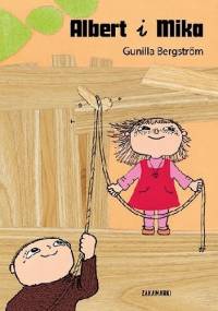 Albert i Mika - Gunilla Bergström