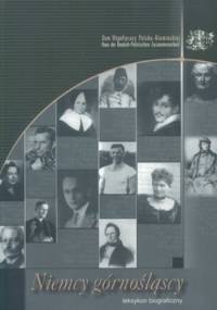 Niemcy górnośląscy. Leksykon biograficzny