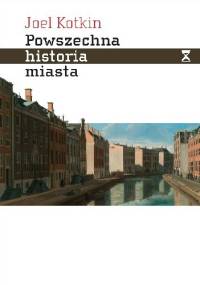 Powszechna historia miasta - Joel Kotkin