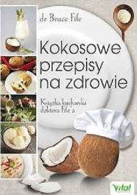 Kokosowe przepisy na zdrowie - Bruce Fife