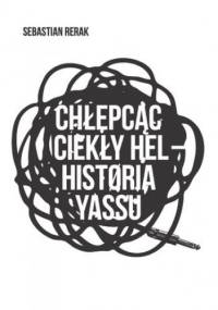 Chłepcąc ciekły hel: Historia yassu - Sebastian Rerak