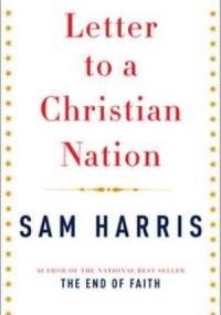 Letter to a Christian Nation - Sam Harris