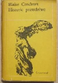 Historie prawdziwe - Blaise Cendrars
