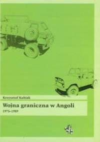 Wojna graniczna w Angoli 1975-1989 - Krzysztof Kubiak