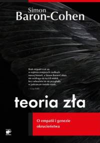 Teoria zła. O empatii i genezie okrucieństwa - Simon Baron-Cohen
