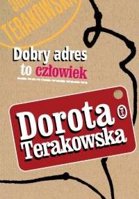 Dobry adres to człowiek - Dorota Terakowska
