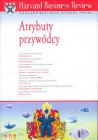 Harvard Business Review. Atrybuty przywódcy - praca zbiorowa