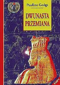Dwunasta przemiana - Pauline Gedge