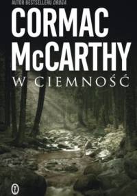 W ciemność - Cormac McCarthy