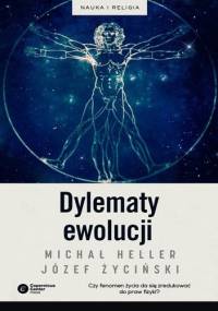 Dylematy ewolucji - Józef Życiński, Michał Heller