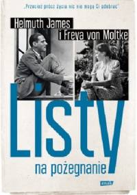 Listy na pożegnanie - Helmut James von Moltke