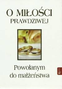 O miłości prawdziwej. Powołanym do małżeństwa - Piotr Gąsior