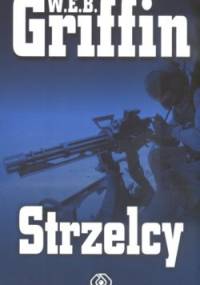 Strzelcy - W.E.B. Griffin