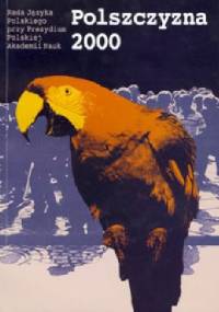 Polszczyzna 2000. Orędzie o stanie języka na przełomie tysiącleci