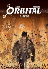Orbital #06: Opór - Sylvain Runberg, Serge Pelle