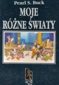 Moje różne światy - Pearl S. Buck