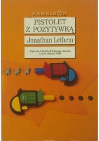 Pistolet z pozytywką - Jonathan Lethem