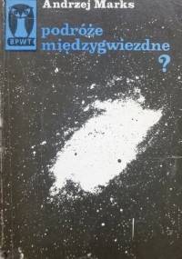Podróże międzygwiezdne? - Andrzej Marks