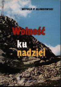 Wolność ku nadziei. Spotkanie z myślą ks. Józefa Tischnera - Witold P. Glinkowski
