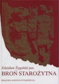 Broń starożytna - Zdzisław Żygulski jun.