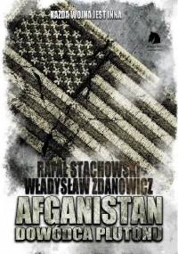 Afganistan. Dowódca plutonu. - Władysław Zdanowicz, Rafał Stachowski