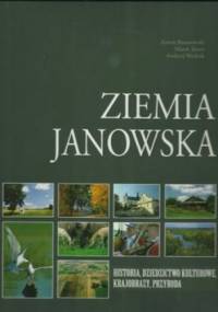 Ziemia Janowska. Historia, dziedzictwo kulturowe, krajobrazy, przyroda