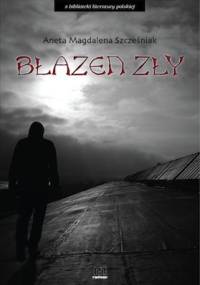Błazen zły - Aneta Szcześniak