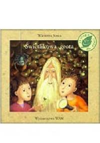Świetlikowa grota - Wioletta Sowa