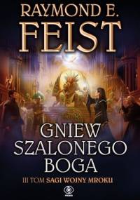 Gniew szalonego boga - Raymond E. Feist