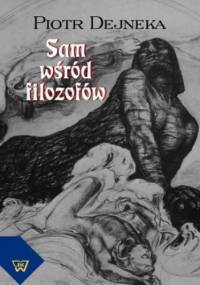 Sam wśród filozofów - Dejneka Piotr