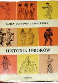 Historia ubiorów - Maria Gutkowska-Rychlewska