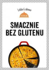 Smacznie bez glutenu - Justyna Mrowiec, Marta Dobrowolska-Kierył
