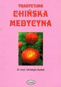Tradycyjna chińska medycyna - Christoph Kunkel