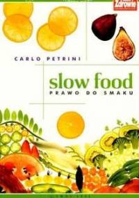 Slow food. Prawo do smaku - Carlo Petrini