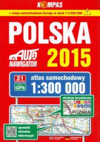 Polska 2015. Atlas samochodowy. 1: 300 000. Kompas - ...