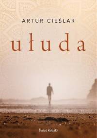 Ułuda - Artur Cieślar