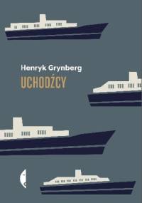 Uchodźcy - Henryk Grynberg