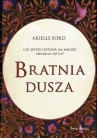 Bratnia dusza - Arielle Ford